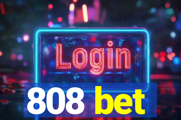 808 bet